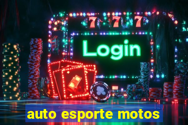 auto esporte motos